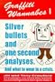 Graffiti Wannabes I - Silver bullets, one second analysis and what to wear in a crisis.