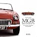 MGB, MGC & MGB GT V8. Eine Hommage an den britischen Sportwagenklassiker