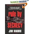 Rule by Secrecy: The Hidden History That Connects the Trilateral Commission, the Freemasons, and the Great Pyramids by  Jim Marrs