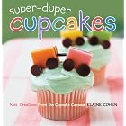 Super-Duper Cupcakes: Kids' Creations from the Cupcake Caboose by  Elaine Cohen