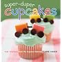 Super-Duper Cupcakes: Kids' Creations from the Cupcake Caboose