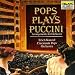 Music : Pops Plays Puccini