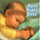 Good Night, Baby (Photo Board Books) by  Elizabeth Hathon