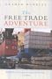 The Free Trade Adventure: The WTO, the Uruguay Round and Globalism--A Critique