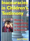 Inaccuracies in Children's Testimony: Memory, Suggestibility, or Obedience to Authority (Haworth Criminal Justice, Forensic Behavioral Sciences, & Offender Rehabilitation)
