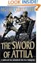 The Sword of Attila: A Novel of the Last Years of Rome
