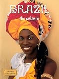 Brazil: The Culture (Lands, Peoples, and Cultures)