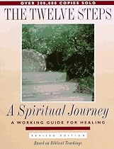 The Twelve Steps: A Spiritual Journey (Tools for Recovery)