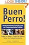 Buen Perro: Amaestramiento Sencillo para un Comportamiento Exitoso (Spanish Edition)