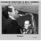 Live at the Three Deuces, Vol. 2 by Charlie Ventura & Bill Harris (Audio CD - 2002) - Live