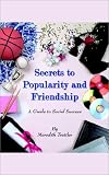 Secrets to Popularity and Friendship