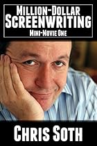 Million-Dollar Screenwriting: Mini-Movie One (The Mini-Movie Method Book 1) Million-Dollar Screenwriting: Mini-Movie One (The Mini-Movie Method Book 1)