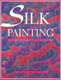 Silk Painting: New Ideas and Textures