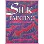 Silk Painting: New Ideas and Textures