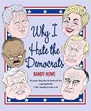 Why I Hate the Democrats (Why I Hate)