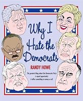 Why I Hate the Democrats (Why I Hate)