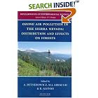 Click here to buy Ozone Air Pollution in the Sierra Nevada - Distribution and Effects on Forests (Developments in Environmental Science) by  A. Bytnerowicz, M.J. Arbaugh, and R. Alonso.