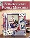 Scrapbooking Family Memories (Memory Makers)
