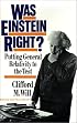 Was Einstein Right? 2nd Edition: Putting General Relativity To The Test