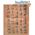 La Calligraphie chinoise : Son esprit et sa pratique