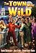 DVD : The Town Went Wild
