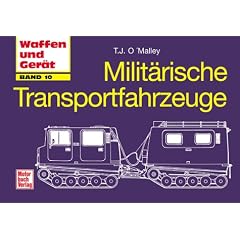 Milit�rische Transportfahrzeuge. Waffen und Ger�t, Bd. 10