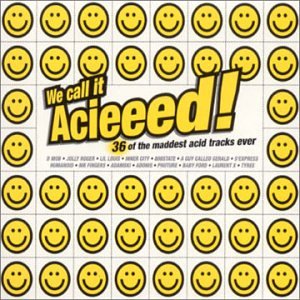 CD-Charts  Search : We Call It Acieeed: 36 of the Maddest Acid Tracks Ever