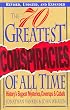 The 70 Greatest Conspiracies of All Time: History's Biggest Mysteries, Cover-ups and Cabals