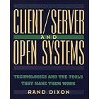 Click here to buy Client Server and Open Systems: Technologies and the Tools That... by  Rand Dixon.