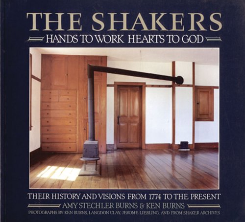 Shakers: Hands To Work, Hearts To God, The (An Aperture Book)