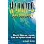Haunted Lake Superior: Ghostly Tales and Legends from the Mystical Inland Sea