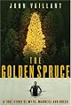 The Golden Spruce: A True Story of Myth, Madness, and Greed