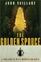 The Golden Spruce: A True Story of Myth, Madness and Greed