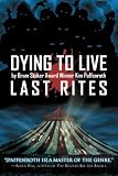 Dying to Live: Last Rites (Volume 3)