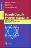 Domain-Specific Program Generation: International Seminar, Dagstuhl Castle, Germany, March 23-28, 2003, Revised Papers (Lecture Notes in Computer Science)