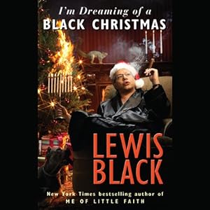 I'm Dreaming of a Black Christmas - Lewis Black