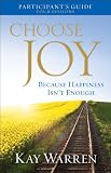Choose Joy Participants Guide: Because Happiness Isnt Enough (A Four-Session Study)
