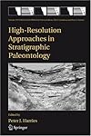 High-Resolution Approaches in Stratigraphic Paleontology