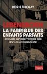 Lebensborn : la fabrique des enfants...
