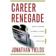 a- Career Renegade: How to Make a Living Doing What You Love