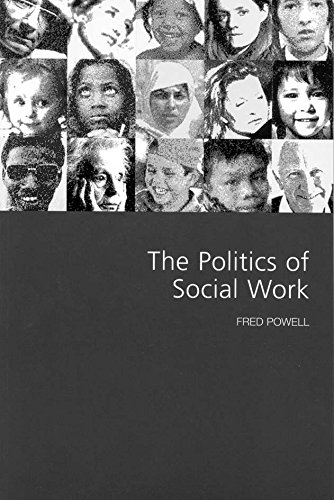 The Politics of Social Work (Sage Politics Texts Series)