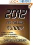 2012 �El Fin Del Mundo? (Spanish Edition)