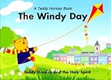 The windy day : Teddy Horsley and the Holy Spirit