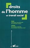 Revue Editions de l'Ecole Nationale de la Santé Publique (ENSP)  / Droits de l'homme et travail social: Manuel à l'usage des centres de formation et des professionnels en travail social