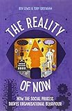 The reality of now : how the social process drives organisational behaviour