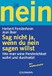 Sag nicht ja, wenn du nein sagen willst: Wie man seine Pers�nlichkeit wahrt und durchsetzt