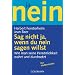 Sag nicht ja, wenn du nein sagen willst: Wie man seine Pers�nlichkeit wahrt und durchsetzt