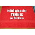 Fu�ball spielen viele, Tennis nur die Besten; Handtuch Sport
