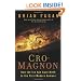 Cro-Magnon: How the Ice Age Gave Birth to the First Modern Humans