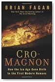 Cro-Magnon: How the Ice Age Gave Birth to the First Modern Humans